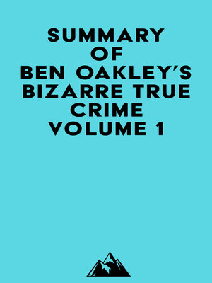 cover image of Summary of Ben Oakley's Bizarre True Crime Volume 1